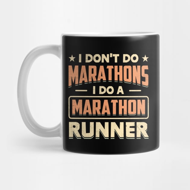 I Don't Do Marathons i do a marathon runner by TheDesignDepot